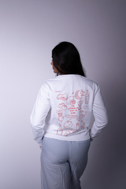 I'm Just A Girl Sweatshirt